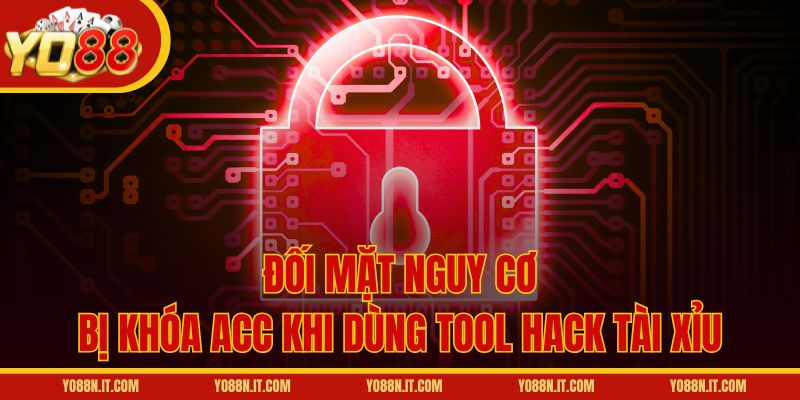 Đối mặt nguy cơ bị khóa acc khi dùng tool hack Tài Xỉu