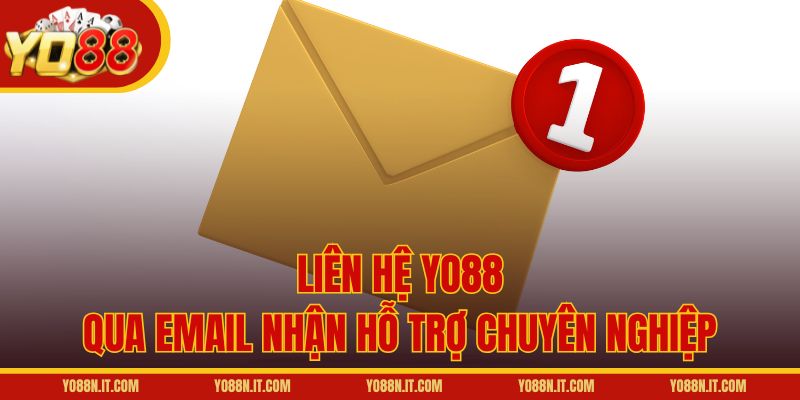 Liên hệ Yo88 qua email nhận hỗ trợ chuyên nghiệp